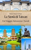 La Storia di Taiwan: Un Viaggio Attraverso i Secoli B0CD16VHYL Book Cover