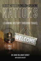Oldest Hotels in English-Speaking Nations: Learning History Through Travel 1662964072 Book Cover