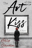 The Art of the Kiss 0996861653 Book Cover