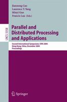 Parallel and Distributed Processing and Applications: Second International Symposium, ISPA 2004, Hong Kong, China, December 13-15, 2004, Proceedings (Lecture Notes in Computer Science) 3540241280 Book Cover