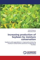 Increasing production of Soybean by moisture conservation 3659210234 Book Cover