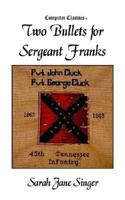 Two Bullets for Sergeant Franks 0972121692 Book Cover