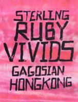 Sterling Ruby: Vivids 0847847039 Book Cover