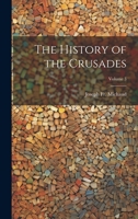 The History of the Crusades; Volume 3 1020690852 Book Cover