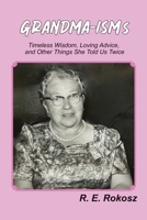 GRANDMA-ISMs: Timeless Wisdom, Loving Advice, and Other Things She Told Us Twice (Family Quotes) B0HB1YT2MJ Book Cover