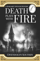 Death Plays With Fire: (A Margaret Spencer Mystery) 1988925525 Book Cover