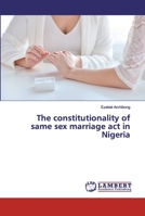 The constitutionality of same sex marriage act in Nigeria 6200214247 Book Cover