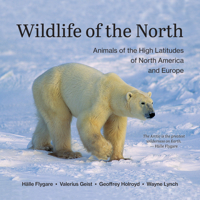 Wildlife of the North: Animals of the High Latitudes of North America and Europe 0228104556 Book Cover