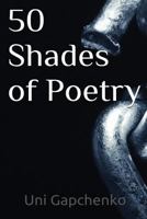 50 Shades of Poetry 1542865409 Book Cover