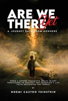 Are We There Yet A Journey Back From Nowhere B0GV4Z71P9 Book Cover