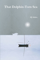That Dolphin-Torn Sea 138759317X Book Cover