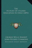 The History Of Higher Education In Ohio 1165115611 Book Cover