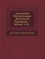 Association Polytechnique. Entretiens Populaires...: S Ries1 8 1249471230 Book Cover