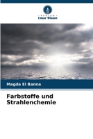 Farbstoffe und Strahlenchemie 6205331314 Book Cover