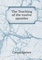 The Teaching of the Twelve Apostles 5518466048 Book Cover