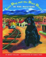 Loco Dog and the Dust Devil in the Railyard 1929115172 Book Cover