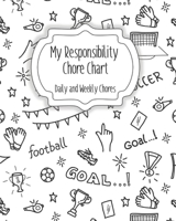 My Responsibility Chore Chart: Daily and Weekly Chores for Children B084NQV8LJ Book Cover