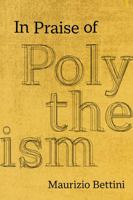 Éloge du polythéisme: Ce que peuvent nous apprendre les religions antiques 0520342240 Book Cover