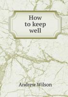 How to Keep Well 1355898153 Book Cover
