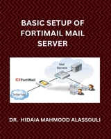 Basic Setup of FortiMail Mail Server B0BQ9MZDK4 Book Cover