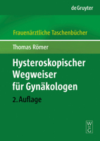 Hysteroskopischer Wegweiser FÃ¼r GynÃ¤kologen (Frauenarztliche Taschenbucker) (German Edition) 3110190613 Book Cover