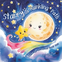 Starry's Twinkling Path: Helping Young Hearts Find Comfort and Love, While Guiding Them Through Loss (2025) B0FT123YNX Book Cover