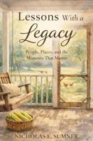 Lessons With a Legacy: People, Places, and the Moments That Matter (The Family Legacy Series) B0GV42Z5WT Book Cover