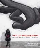 Art of Engagement: Visual Politics in California and Beyond 0520240537 Book Cover