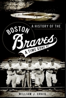 A History of the Boston Braves (Sports History) 1609498577 Book Cover