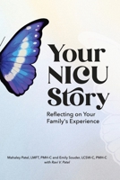 Your NICU Story : Reflecting on Your Family's Experience 1734630930 Book Cover