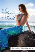 A Mermaid Tail 1503586642 Book Cover