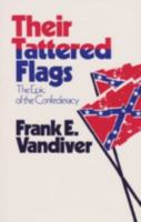 Their Tattered Flags: The Epic of the Confederacy (Texas a&M University Military History Series, No 5) 089096355X Book Cover