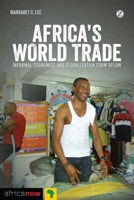 Africa's World Trade: Informal Economies and Globalization from Below 1780323506 Book Cover