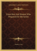 Great Men And Women Who Prepared For The Savior 1432571222 Book Cover