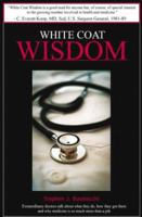 White Coat Wisdom 0979422205 Book Cover