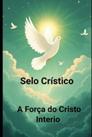 Selo Crístico (Portuguese Edition) B0GG37TSDY Book Cover