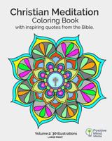 Christian Meditation Coloring Book, Volume 2: 30 Large-Sized Illustrations with Inspirational Quotes 1533691878 Book Cover