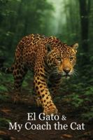 EL GATO & MY COACH THE CAT B0G3P38WZC Book Cover