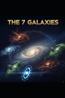 The 7 Galaxies: Book 1: The End of Unity B0GDTY5R7M Book Cover