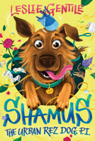 Shamus the Urban Rez Dog, P.I. 1770867074 Book Cover