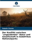 Der Konflikt zwischen "ungezähmter" Natur und Gesellschaft in Südafrikas Nationalparks 6206128512 Book Cover