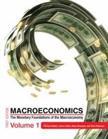 Macroeconomics: The Monetary Foundations of the Macroeconomy, Volume 1 1516554477 Book Cover