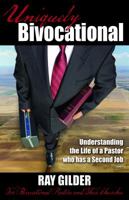 Uniquely Bivocational-Understanding the Life of a Pastor Who Has a Second Job: For Bivocational Pastors and Their Churches 1937925102 Book Cover