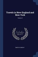 Travels in New-England and New-York.. Volume 4 1275650384 Book Cover