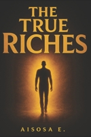 True Riches: Discovering the Spiritual Investments of God in the Sojourner’s Journey B0FRGCSW7S Book Cover