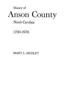 A History of Anson County, North Carolina, 1750-1976 0806347554 Book Cover