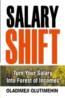 Salary Shift: Turn Your Salary Into Forest of Income 1696819709 Book Cover