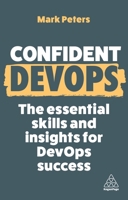 Confident Devops: The Essential Skills and Insights for Devops Success 1398616575 Book Cover