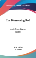 The Blossoming Rod, and Other Poems 1165772779 Book Cover