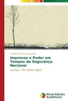 Imprensa E Poder Em Tempos de Seguranca Nacional 3639617843 Book Cover